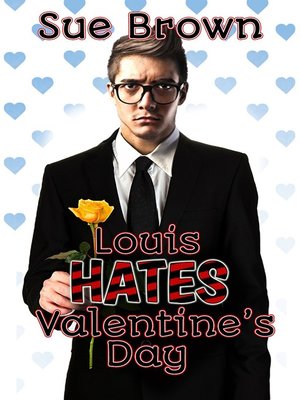 cover image of Louis Hates Valentine's Day